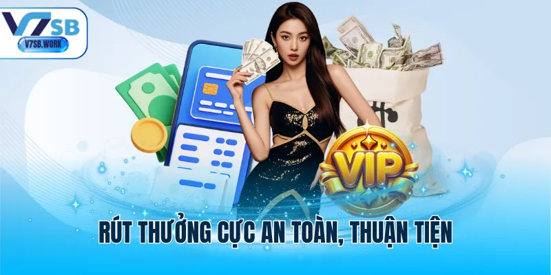 Rút thưởng cực an toàn, thuận tiện